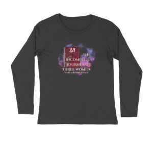 The Incomplete Journey of Three Women Long Sleeves T-Shirt