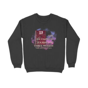 The Incomplete Journey of Three Women Sweatshirt