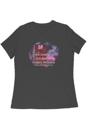 The Incomplete Journey of Three Women - Women Round T-Shirt