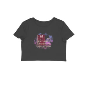 The Incomplete Journey of Three Women Crop Top