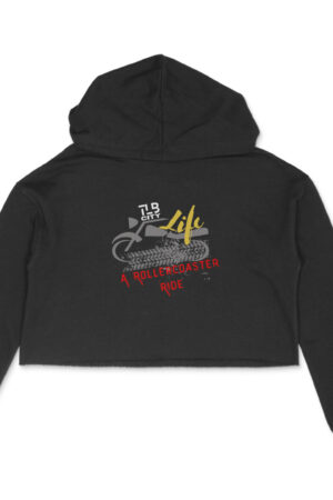 Life - A Rollercoaster Ride Crop Hoodie