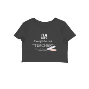 Everyone is a Teacher Crop Top