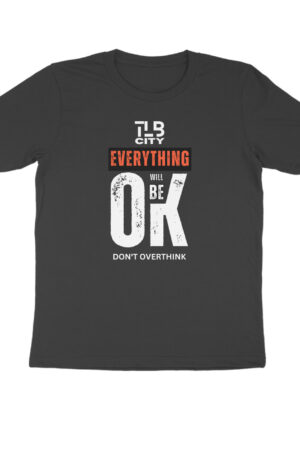Don't Overthink Men Round Neck T-Shirt
