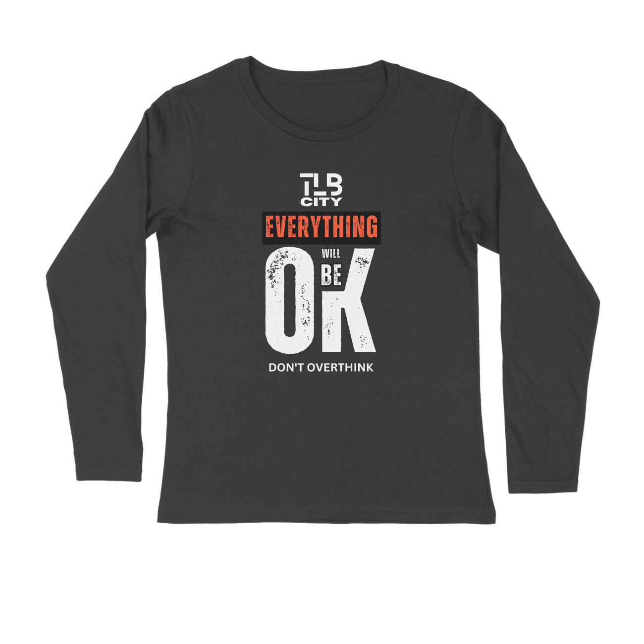 Don't Overthink Long Sleeves T-Shirt