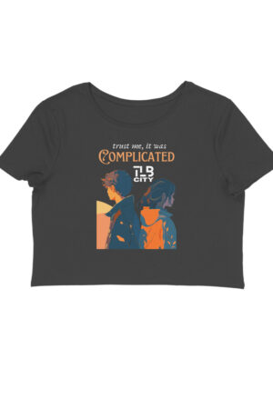Trust Me, It Was Complicated Crop Top