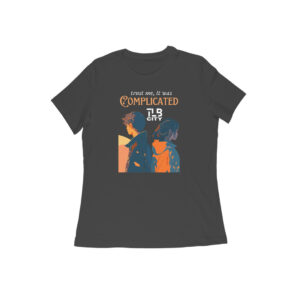 Trust Me, It Was Complicated Women Round Neck T-Shirt