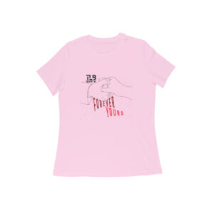 Forever Yours Women Round Neck T-Shirt