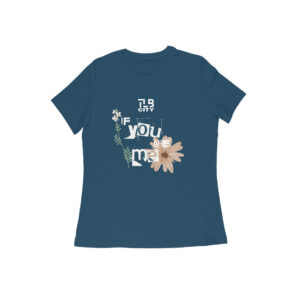 If You Are Me Women Round Neck T-Shirt