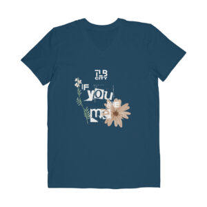 If You Are Me V-Neck T-Shirt