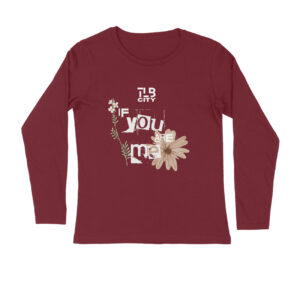 If You Are Me Long Sleeves T-Shirt