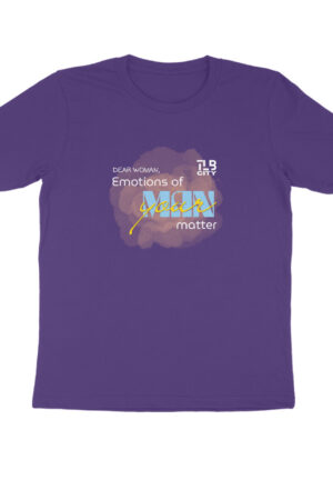 Dear Woman, Emotions of your Man Matter Men Round Neck T-Shirt