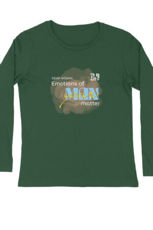 Dear Woman, Emotions of your Man Matter Long Sleeves T-Shirt