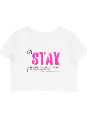 Stay: A Survival Manifesto Crop Top