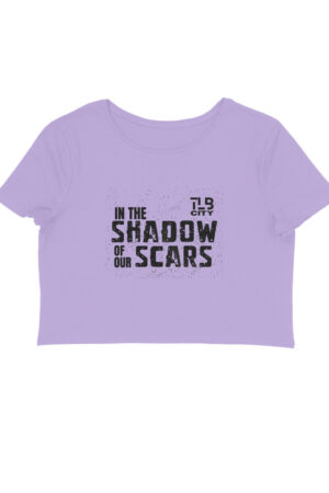 In The Shadow Of Our Scars Crop top